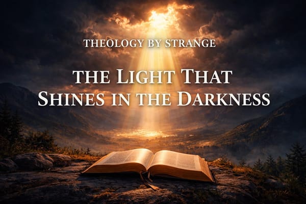 The Light That Shines in the Darkness